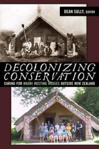 Book Cover for Decolonizing Conservation by Dean Sully