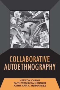 Book Cover for Collaborative Autoethnography by Heewon Chang, Faith Wambura Ngunjiri, KathyAnn C Hernandez