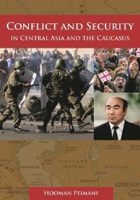 Book Cover for Conflict and Security in Central Asia and the Caucasus by Hooman Peimani