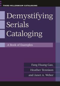 Book Cover for Demystifying Serials Cataloging by Fang Huang Gao, Heather Tennison, Janet A Weber