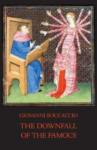 Book Cover for The Downfall of the Famous by Giovanni Boccaccio