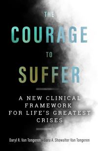 Book Cover for The Courage to Suffer by Daryl R Van Tongeren, Sara A Showalter Van Tongeren