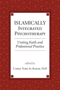 Book Cover for Islamically Integrated Psychotherapy by Carrie York AlKaram