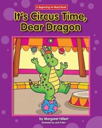 Book Cover for It's Circus Time, Dear Dragon by Margaret Hillert