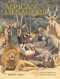 Book Cover for African Menagerie by Brian Jarvi, Robert Bateman, Todd Wilkinson