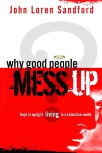 Book Cover for Why Good People Mess Up by John Sandford