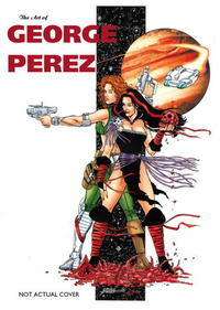Book Cover for The Art of George Perez by George Pérez