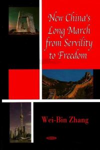 Book Cover for New China's Long March from Servility to Freedom by WeiBin Zhang