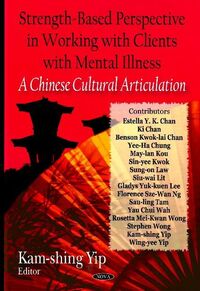 Book Cover for Strength Based Perspective in Working With Clients With Mental Illness by KamShing Yip
