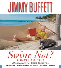 Book Cover for Swine Not? by Jimmy Buffett, LJ Ganser, Helen Bransford