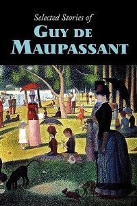 Book Cover for Selected Stories of Guy De Maupassant, Large-Print Edition by Guy De Maupassant