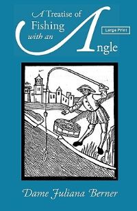 Book Cover for A Treatise of Fishing With an Angle, Large-Print Edition by Thomas Barker