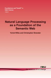 Book Cover for Natural Language Processing as a Foundation of the Semantic Web by Yorick Wilks, Christopher Brewster