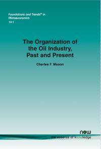 Book Cover for The Organization of the Oil Industry, Past and Present by Charles F Mason