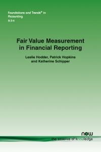 Book Cover for Fair Value Measurement in Financial Reporting by Leslie Hodder, Patrick Hopkins, Katherine A. Schipper