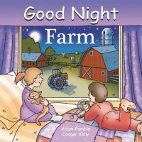 Book Cover for Good Night, Farm by Adam Gamble, Cooper Kelly