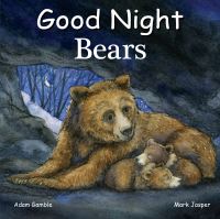 Book Cover for Good Night Bears by Adam Gamble, Mark Jasper