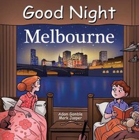 Book Cover for Good Night Melbourne by Adam Gamble, Mark Jasper
