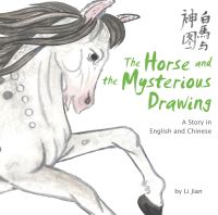 Book Cover for The Horse and the Mysterious Drawing by Jian Li