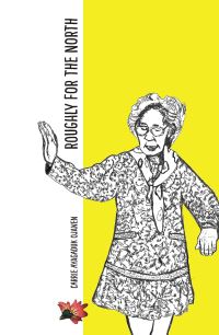 Book Cover for Roughly for the North by Carrie Ayagaduk Ojanen