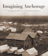 Book Cover for Imagining Anchorage by James K Barnett, Ian C Hartman
