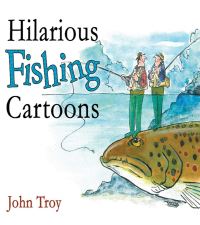 Book Cover for Hilarious Fishing Cartoons by John Troy