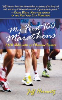 Book Cover for My First 100 Marathons by Jeffrey Horowitz