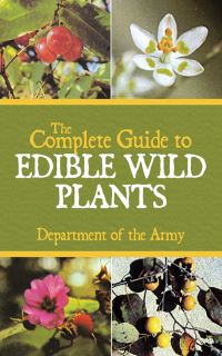 Book Cover for The Complete Guide to Edible Wild Plants by United States Department of the Army