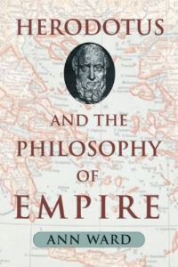 Book Cover for Herodotus and the Philosophy of Empire by Ann Ward