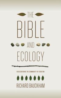 Book Cover for Bible and Ecology by Richard Bauckham