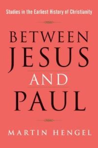 Book Cover for Between Jesus & Paul by Martin Hengel