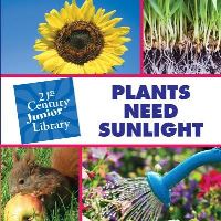 Book Cover for Plants Need Sunlight by Christine Petersen