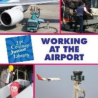 Book Cover for Working at the Airport by Katie Marsico