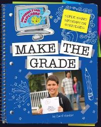 Book Cover for Super Smart Information Strategies. Make the Grade by Carol A Gordon