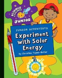 Book Cover for Junior Scientists. Experiment With Solar Energy by Christine TaylorButler