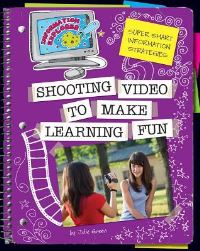 Book Cover for Super Smart Information Strategies. Shooting Video to Make Learning Fun by Julie Green
