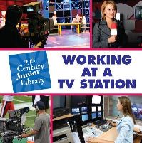 Book Cover for Working at a TV Station by Lucia Raatma