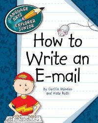 Book Cover for How to Write an E-Mail by Cecilia Minden, Kate Roth