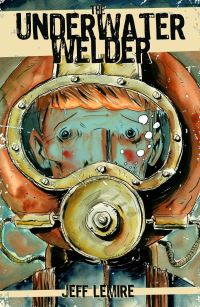 Book Cover for The Underwater Welder by Jeff Lemire