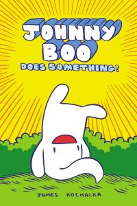Book Cover for Johnny Boo Does Something! by James Kochalka