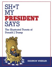 Book Cover for Sh*t My President Says by Donald Trump