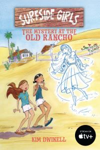 Book Cover for Surfside Girls. The Mystery at the Old Rancho by Kim Dwinell