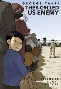 Book Cover for They Called Us Enemy by George Takei, Justin Eisinger, Steve Scott