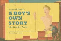 Book Cover for Edmund White's A Boy's Own Story by Brian Alessandro, Michael Carroll, Edmund White
