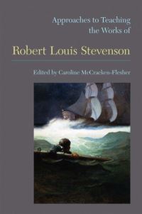 Book Cover for Approaches to Teaching the Works of Robert Louis Stevenson by Caroline McCrackenFlesher