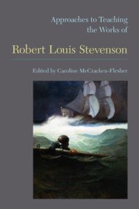 Book Cover for Approaches to Teaching the Works of Robert Louis Stevenson by Caroline McCrackenFlesher