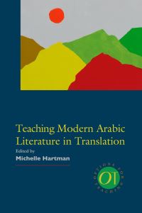 Book Cover for Teaching Modern Arabic Literature in Translation by Michelle Hartman