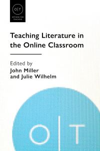 Book Cover for Teaching Literature in the Online Classroom by John Miller, Julie Wilhelm