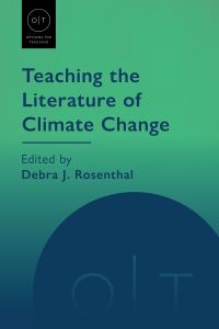 Book Cover for Teaching the Literature of Climate Change by Debra J Rosenthal