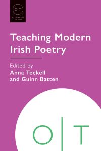 Book Cover for Teaching Modern Irish Poetry by Anna Teekell, Guinn Batten